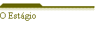 O Estgio