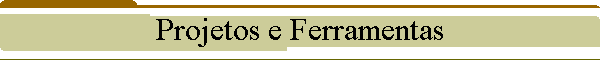 Projetos e Ferramentas