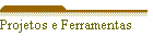 Projetos e Ferramentas