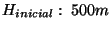 $H_{inicial}:\: 500 m$