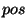 $pos$