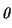 $\raisebox{-.6ex} {\em0}$