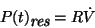 \begin{displaymath}P(t) \raisebox{-.6ex} {\em res} = R \dot {V} \end{displaymath}