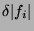 $\delta\vert f_{i}\vert$
