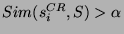 $Sim(s_{i}^{CR}, S) > \alpha$