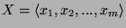 $X = \langle x_{1}, x_{2},..., x_{m} \rangle$