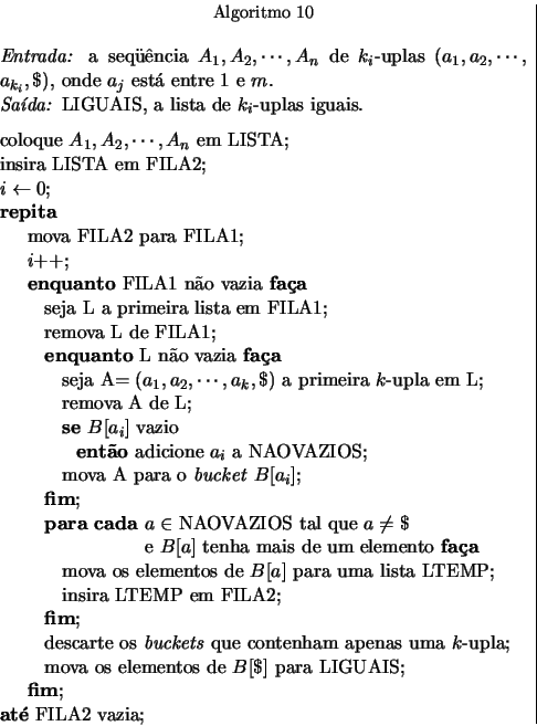 \begin{displaymath}
% latex2html id marker 1158
\begin{array}{c\vert}
\begin{mi...
...\par\textbf{at}{} FILA2 vazia;
\par \end{minipage}\end{array} \end{displaymath}