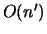 $O(n')$
