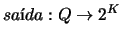 $sa\mbox{\'{\i}}da:Q\to2^{K}$