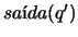 $sa\mbox{\'{\i}}da(q')$