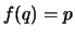 $f(q) = p$