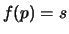 $f(p) = s$