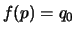 $f(p) = q_0$