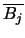 $\overline{B_j}$