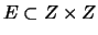 $E \subset Z \times Z$