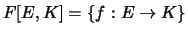 $F[E,K] = \{f: E \rightarrow K\}$