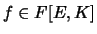 $f \in F[E,K]$