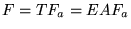 $\displaystyle F = TF_{a} = EAF_{a}$