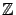 $\mathbb{Z}$