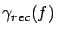 $\gamma_{rec}(f)$