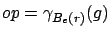 $op = \gamma_{B_e(r)}(g)$