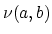 $\nu (a, b)$
