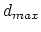 $d_{max}$