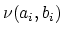 $\nu (a_i, b_i)$