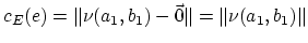 $c_E
(e) = \Vert\nu (a_1, b_1) - \vec 0\Vert = \Vert\nu (a_1, b_1)\Vert$