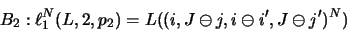 \begin{displaymath}B_2: \ell _1^N( L,2,p_2 ) = L(( i, J\ominus j, i\ominus i', J\ominus j' )^N)\hspace{1.6cm}\end{displaymath}