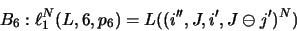 \begin{displaymath}B_6: \ell _1^N( L,6,p_6 ) = L(( i'', J, i', J\ominus j' )^N)\hspace{2.7cm}\end{displaymath}