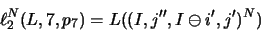 \begin{displaymath}\ell _2^N( L,7,p_7 ) = L(( I, j'', I\ominus i', j' )^N)\hspace{2.0cm}\end{displaymath}