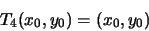\begin{displaymath}T_4(x_0,y_0) = (x_0, y_0)\hspace{1.6cm}\end{displaymath}