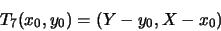 \begin{displaymath}T_7(x_0,y_0) = (Y-y_0, X-x_0)\end{displaymath}