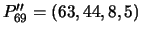 $P''_{69} = ( 63, 44, 8, 5)$