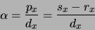 \begin{displaymath}\alpha = \frac{p_x}{d_x} = \frac{s_x-r_x}{d_x}\end{displaymath}