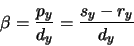 \begin{displaymath}\beta = \frac{p_y}{d_y} = \frac{s_y-r_y}{d_y}\end{displaymath}