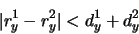 \begin{displaymath}\vert r_y^1 - r_y^2 \vert < d_y^1 + d_y^2\end{displaymath}