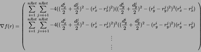 \begin{displaymath}\nabla f(r) = \left(
\begin{array}{c}
\displaystyle\sum_{i=...
...2)
(r_y^i-r_y^j)\\
\vdots\\
\vdots\\
\end{array} \right)\end{displaymath}
