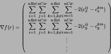 \begin{displaymath}\nabla f(r) = \left(
\begin{array}{c}
\displaystyle\sum_{i=...
...^{ij} - c_y^{km})\\
\vdots\\
\vdots\\
\end{array} \right)\end{displaymath}