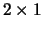 $ 2 \times 1$