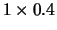 $ 1 \times 0.4$