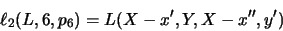 \begin{displaymath}\ell _2( L,6,p_6 ) = L( X-x', Y, X-x'', y' )\hspace{1.5cm}\end{displaymath}