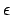 $ \epsilon$