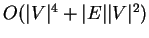 $O(\vert V\vert^4 + \vert E\vert\vert V\vert^2)$