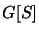 $G[S]$