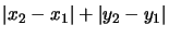 $\modl{x_2 - x_1}
+ \modl{y_2 - y_1}$