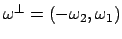$ \omega^\perp = (-\omega_2, \omega_1)$