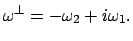 $\displaystyle \omega^\perp=-\omega_2+i\omega_1.
$