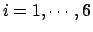 $ i = 1, \cdots, 6$
